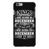 Real Kings Are Born On December 14 iPhone 6 Plus/6S Plus Case