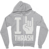 i love thrash Zipper Hoodie