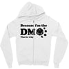 Because Im The Dm That Is Why Zipper Hoodie