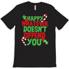happy whatever doesn't offend you T-Shirt