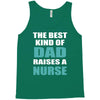the best kind of dad raises a nurse Tank Top