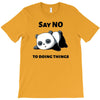 say no to doing things T-Shirt
