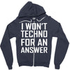techno for an answer Zipper Hoodie