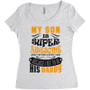 My Son Is Super Awesome His Daddy Women's Triblend Scoop T-shirt