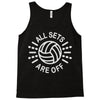 all sets are off Tank Top