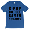k pop coffee ramen k dramas T-Shirt