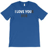 i love you(r dog) T-Shirt