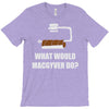 what would macgyver do T-Shirt