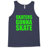 skaters gonna skate Tank Top