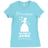 Princesses Are Born In June Ladies Fitted T-Shirt
