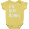 uh huh honey Baby Onesie