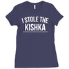 i stole the kishka Ladies Fitted T-Shirt