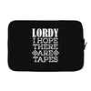 Lordy, I Hope There Are Tapes. Laptop sleeve