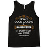 Smart Good Looking Hairdresser Doesnt Get Better Than This Tank Top