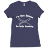 i'm here because you broke something Ladies Fitted T-Shirt