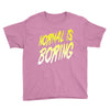 normal is boring Youth Tee
