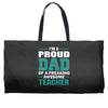 proud dad of a freaking awesome teacher. father's day gift for dad. Weekender Totes