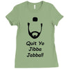 quit yo jibba jabba Ladies Fitted T-Shirt