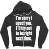 sorry for being right funny joke Zipper Hoodie