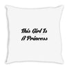 A PRINCESS Throw Pillow