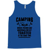 Camping Where Friends And Marshmallow Get Toasted At The Same Time Tank Top