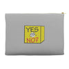 yes our no Accessory Pouches