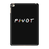 Pivot of The Friends Parody iPad Mini 4