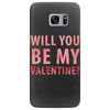 will you be my valentine Samsung Galaxy S7 Edge