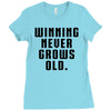 Winning Never Grows Old Ladies Fitted T-Shirt