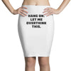 Hang On Let Me Overthink This Pencil Skirts