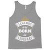 Legends Are Born In February Tank Top