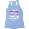 I Never Dreamed I d Grow Up To Be A Super Cute Pharmacist But Here I'm Racerback Tank