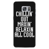 Chillin Out Maxin Relaxin All Cool Samsung Galaxy S7