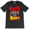 burn the patriarchy T-Shirt