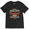 Behind Every Football Player Who Believes in Himself is a Football Dad V-Neck Tee