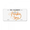 my favorite season is pumpkin spice License Plate