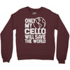 only my cello will save the world Crewneck Sweatshirt