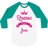 queens are born in june 3/4 Sleeve Shirt