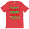 happy whatever doesn't offend you T-Shirt