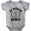 my weekend is all booked Baby Onesie
