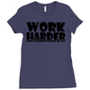 work harder Ladies Fitted T-Shirt