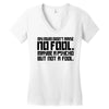 my mum didn't raise no fool. Women's V-Neck T-Shirt