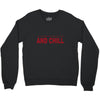 and chill Crewneck Sweatshirt