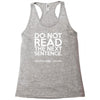 do not read the next sentence funny Racerback Tank