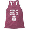 watch me lift watch me Racerback Tank