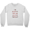 To Be Alive (a233) Crewneck Sweatshirt