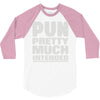 pun pretty much intended 3/4 Sleeve Shirt