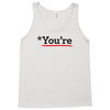 you're Tank Top