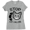 stop cat calling Ladies Fitted T-Shirt