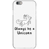 Always Be a Unicorn iPhone 6/6s Case